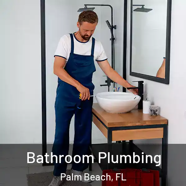  Bathroom Plumbing Palm Beach, FL