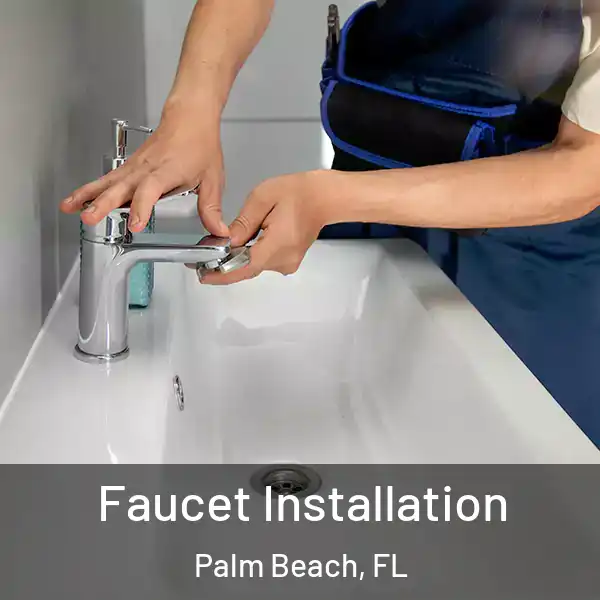  Faucet Installation Palm Beach, FL