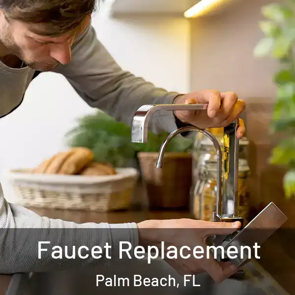  Faucet Replacement Palm Beach, FL