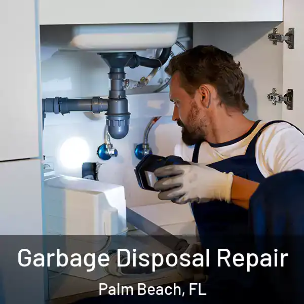  Garbage Disposal Repair Palm Beach, FL