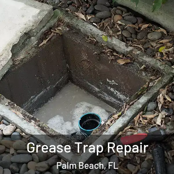  Grease Trap Repair Palm Beach, FL