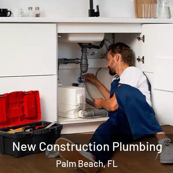  New Construction Plumbing Palm Beach, FL