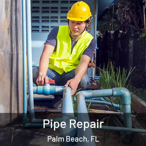  Pipe Repair Palm Beach, FL