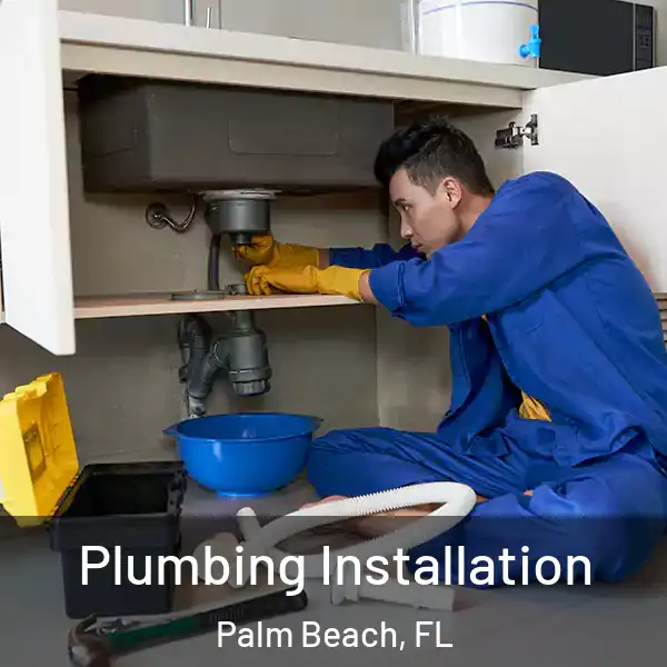  Plumbing Installation Palm Beach, FL