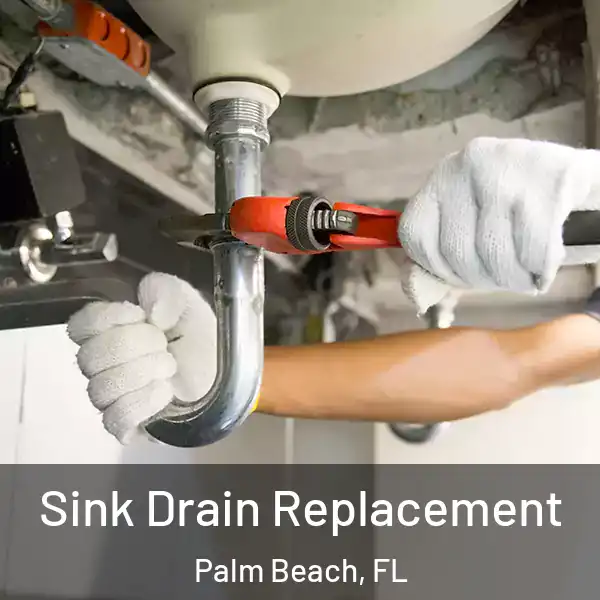  Sink Drain Replacement Palm Beach, FL