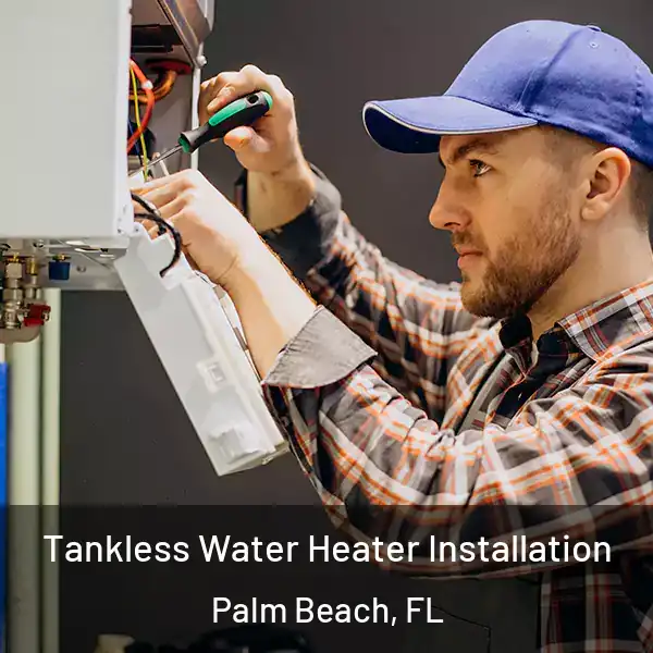  Tankless Water Heater Installation Palm Beach, FL