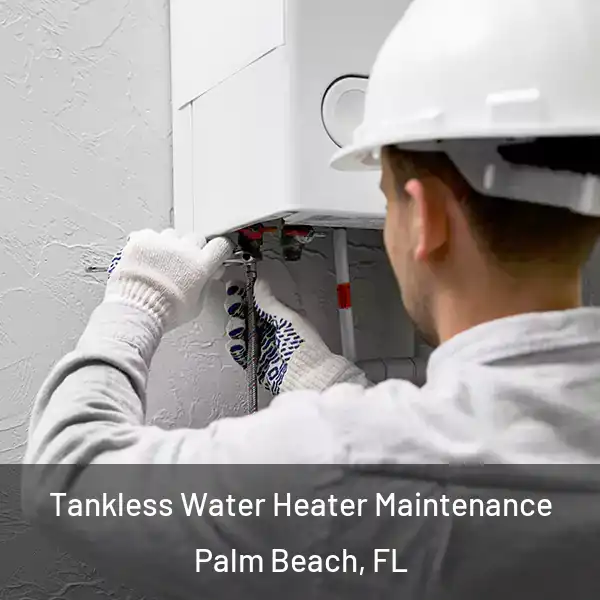  Tankless Water Heater Maintenance Palm Beach, FL