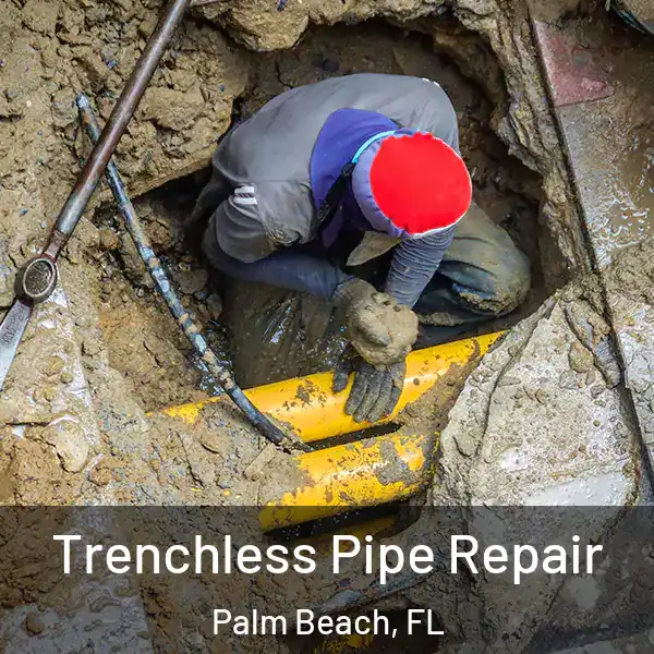  Trenchless Pipe Repair Palm Beach, FL