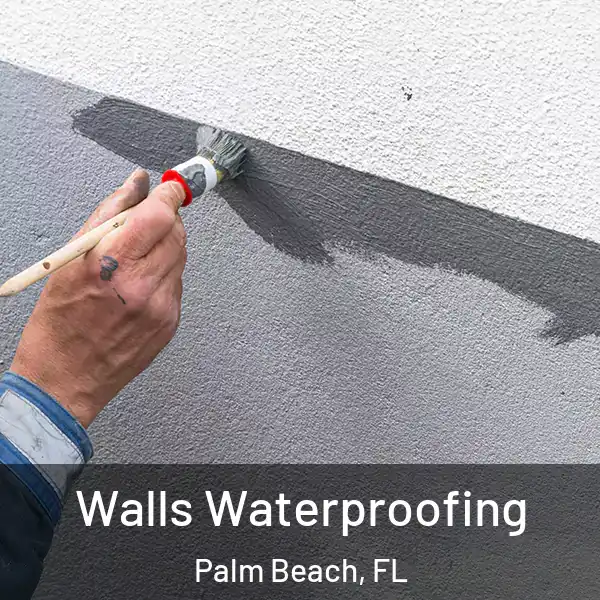  Walls Waterproofing Palm Beach, FL