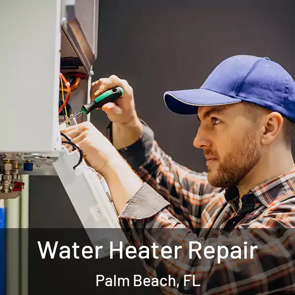  Water Heater Repair Palm Beach, FL