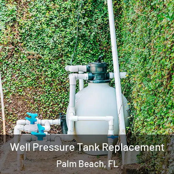  Well Pressure Tank Replacement Palm Beach, FL